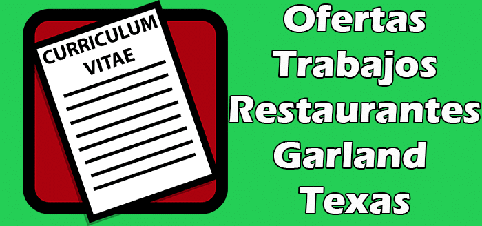 Trabajos Disponibles en Restaurantes en Garland Texas